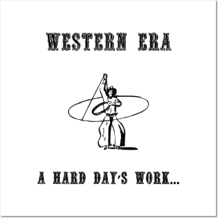 Western Slogan - A Hard Day's Work Posters and Art